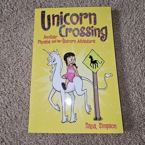 Unicorn Crossing: Another Phoebe and Her Unicorn Adventure by Dana Simpson. Mint